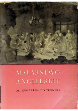Malarstwo angielskie od Hogartha do Turnera
