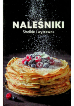 Naleśniki słodkie i wytrawne