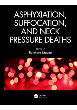 Asphyxiation, suffocation, and neck pressure deaths
