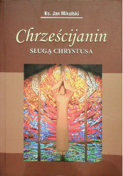 Chrześcijanin Sługą Chrystusa