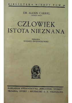 Człowiek istota nieznana, 1938 r.