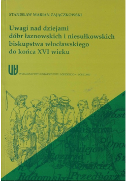 Uwagi nad dziejami dóbr łaznowskich i niesułkowskich biskupstwa włocławskiego do końca XVI wieku