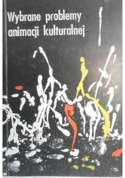 Wybrane problemy animacji kulturalnej