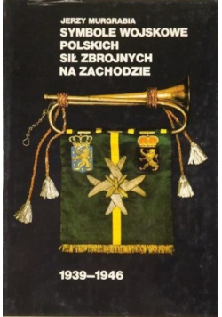 Symbole wojskowe Polskich Sił Zbrojnych na Zachodzie 1939 - 1946