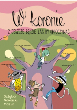W koronie Jeszcze będzie las by odpoczywać