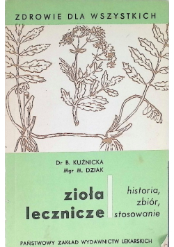 Zioła lecznicze historia zbiór, stosowanie