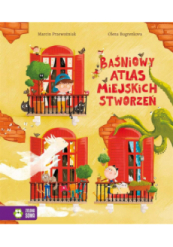 Baśniowy Atlas Miejskich Stworzeń