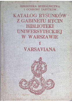 Katalog rysunków z gabinetu rycin biblioteki Uniwersytetu w Warszawie Tom I