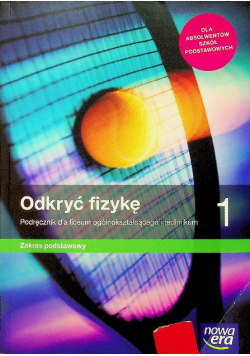 Odkryć fizykę 1 Podręcznik dla liceum i technikum Zakres podstawowy