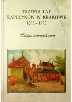 Trzysta lat Kapucynów w Krakowie