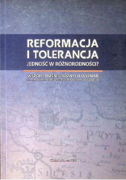 Reformacja i tolerancja Jedność w różnorodności