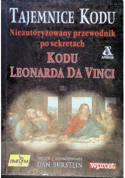 Tajemnice kodu Nieautoryzowany przewodnik po sekretach kodu Leonarda da Vinci