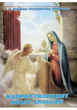 Nadprzyrodzony świat Aniołów