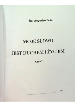 Moje słowo jest duchem i życiem Część I