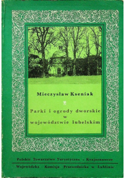 Parki i ogrody dworskie w województwie lubelskim