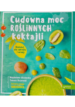 Cudowna moc roślinnych koktajli
