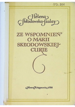 Ze wspomnień o Marii Skłodowskiej Curie