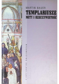 Templariusze mity i rzeczywistość