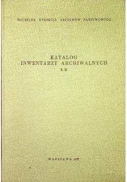 Katalog inwentarzy archiwalnych  Tom II