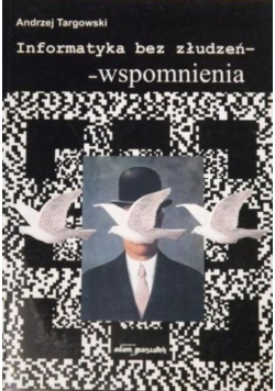 Informatyka bez złudzeń wspomnienia