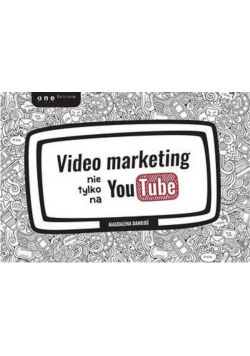 Video marketing nie tylko na YouTube