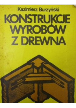 Konstrukcje wyrobów z drewna