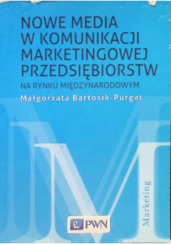 Nowe media w komunikacji marketingowej na rynku międzynarodowym
