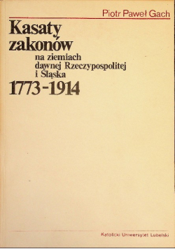 Kasaty zakonów na ziemiach dawnej Rzeczypospolitej