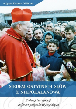 Siedem Ostatnich Słów Z Niepokalanowa