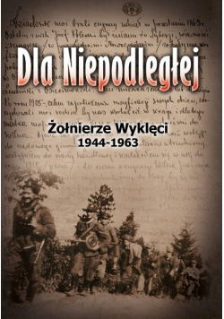 Żołnierze Wyklęci dla Niepodległej
