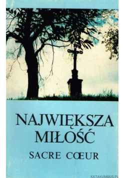 Największa miłośc serce coeur