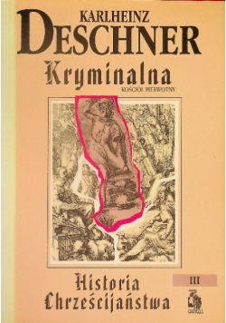 Kryminalna historia chrześcijaństwa Tom III