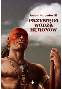 Przysięga wodza Huronów