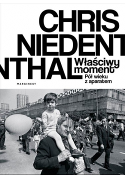 Właściwy moment. Pół wieku z aparatem