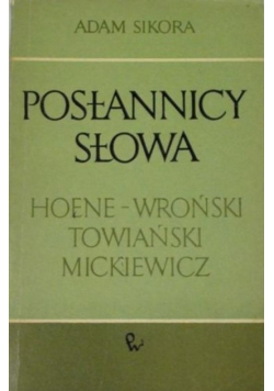 Posłannicy słowa Hoene Wroński Towiański Mickiewicz