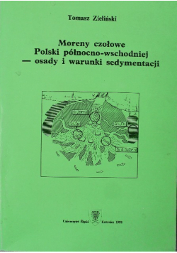 Moreny czołowe Polski północno wschodniej osady i warunki sedymentacji