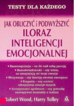 Jak obliczyć i podwyższyć iloraz inteligencji emocjonalnej