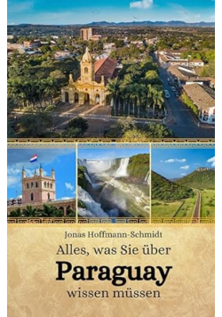 Alles, was Sie uber Paraguay wissen mussen