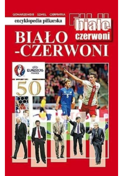 Encyklopedia piłkarska Tom 50 Biało Czerwoni