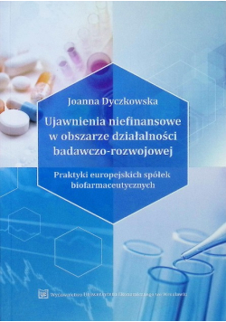 Ujawnienia niefinansowe w obszarze działalności badawczo-rozwojowej praktyki europejskich spółek biofarmaceutycznych