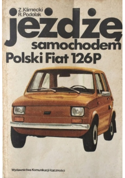 Jeżdżę samochodem Polski Fiat 126P