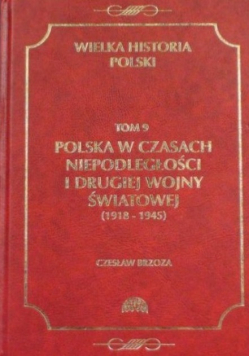Wielka historia polski Tom 9 Polska w czasach niepodległości