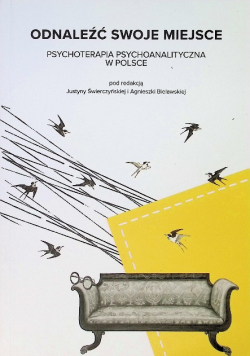 Odnaleźć swoje miejsce. Psychoterapia psychoanalityczna w Polsce