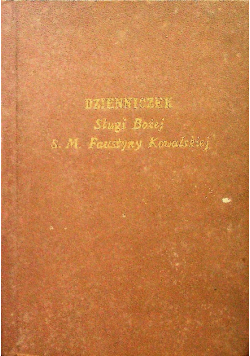Dzienniczek Sługi Bożej S M Faustyny Kowalskiej