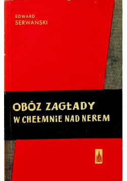 Obóz zagłady w Chełmnie nad Nerem