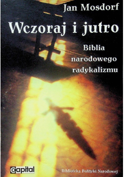 Wczoraj i jutro Biblia narodowego radykalizmu