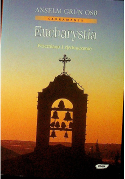 Eucharystia Przemiana i zjednoczenie