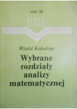 Wybrane rozdziały analizy matematycznej Tom 36