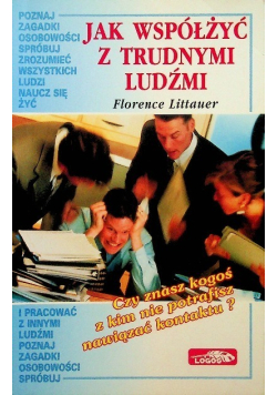 Jak współżyć z trudnymi ludźmi