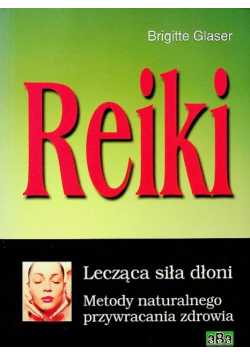 Reiki Lecząca siła dłoni